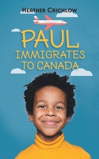 bokomslag Paul Immigrates to Canada