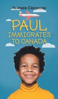 bokomslag Paul Immigrates to Canada