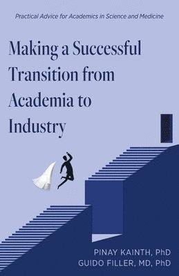 bokomslag Making a Successful Transition from Academia to Industry