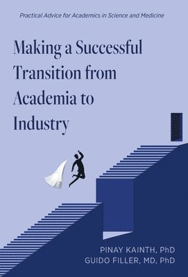 bokomslag Making a Successful Transition from Academia to Industry