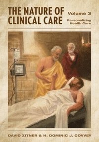 bokomslag The Nature of Clinical Care - Volume 3