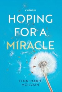 bokomslag Hoping for a Miracle: A Memoir