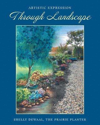 Shelly Dewaal, Shelly deWaal - Artistic Expression Through Landscape, Häftad