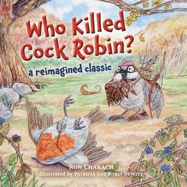 bokomslag Who Killed Cock Robin?: A Reimagined Classic