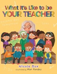bokomslag What It's Like To Be Your Teacher