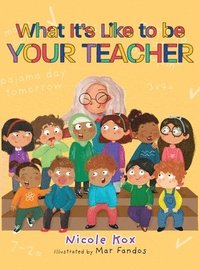 bokomslag What It's Like To Be Your Teacher