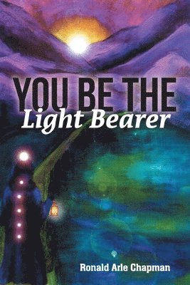 bokomslag You Be The Light Bearer