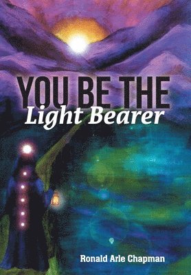 bokomslag You Be The Light Bearer