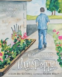 bokomslag What Happened To My Poppy?: A Children's Book for Learning About Grief