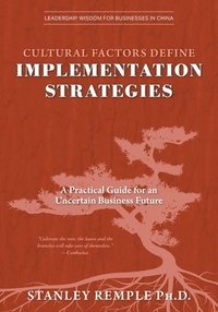 bokomslag Cultural Factors Define Implementation Strategies: A Practical Guide for an Uncertain Business Future