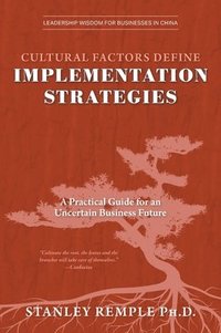 bokomslag Cultural Factors Define Implementation Strategies: A Practical Guide for an Uncertain Business Future
