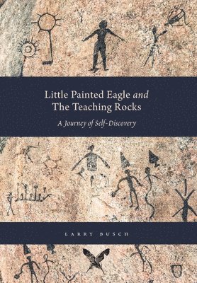 Little Painted Eagle and The Teaching Rocks