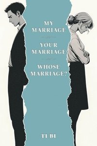 bokomslag My Marriage - Your Marriage - Whose Marriage?