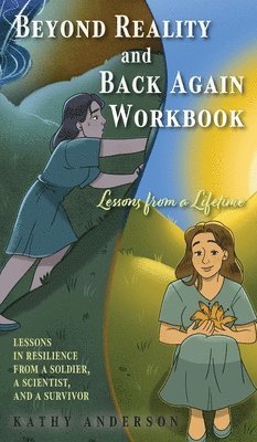 Kathy Anderson - Beyond Reality and Back Again Workbook, Inbunden