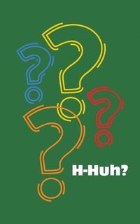 bokomslag H-Huh?