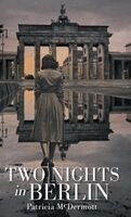 Patricia McDermott - Two Nights in Berlin, Inbunden