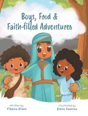 Boys, Food & Faith-filled Adventures