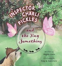 bokomslag Inspector Charli Pickles and the Tiny Something