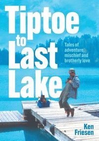 bokomslag Tiptoe to Last Lake