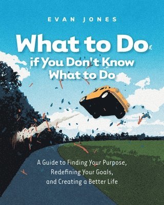 Evan Jones - What to Do if You Don't Know What to Do, Häftad