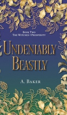 A Baker - Undeniably Beastly, Inbunden