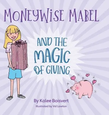 Kalee Boisvert - Moneywise Mabel and the Magic of Giving, Inbunden. Tillgänglighet: Lägg i varukorg
