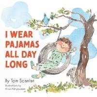 bokomslag I Wear Pajamas All Day Long