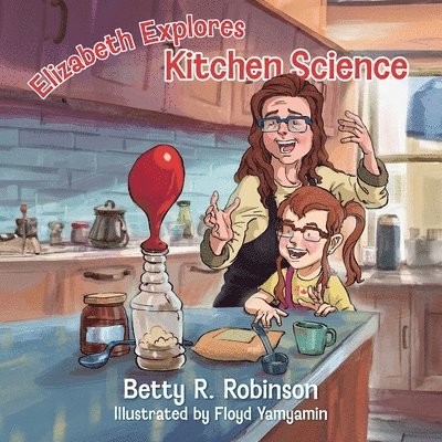 Elizabeth Explores Kitchen Science