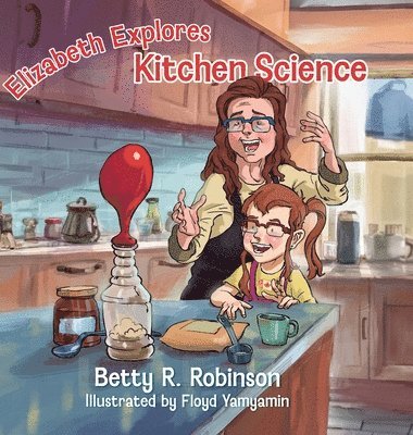 Elizabeth Explores Kitchen Science