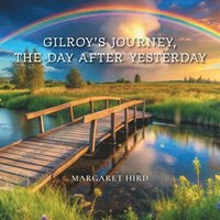 bokomslag Gilroy's Journey, The Day After Yesterday