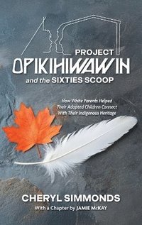 bokomslag Project Opikihiwawin and the Sixties Scoop