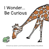 bokomslag I Wonder... Be Curious