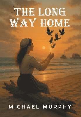Michael Murphy - Long Way Home, Inbunden