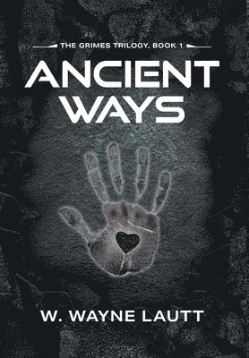 W Wayne Lautt - Ancient Ways, Inbunden