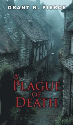 Grant N Pierce - Plague of Death, Inbunden