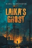 Karl Schroeder - Laika's Ghost, Häftad