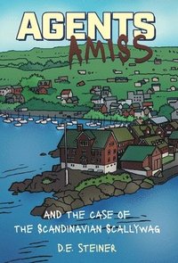 bokomslag Agents Amiss and The Case of the Scandinavian Scallywag
