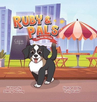 Sherry Dowling - Ruby & Pals Play Hide and Seek, Inbunden