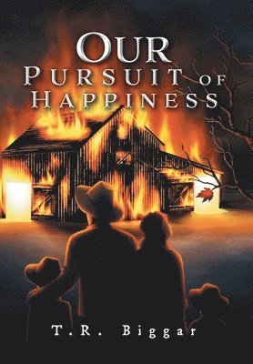 T R Biggar, T. R. Biggar, T.R. Biggar - Our Pursuit of Happiness, Inbunden