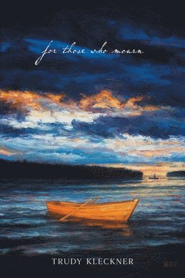Trudy Kleckner - For Those Who Mourn, Häftad