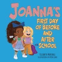 Elizabeth Marshall - Joanna's First Day of Before and After School, Häftad