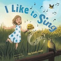 Emily Fehr - I Like to Sing, Häftad