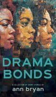 Ann Bryan - Drama Bonds, Inbunden