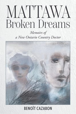 Benoît Cazabon - Mattawa Broken Dreams, Häftad