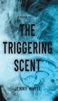 Jenny White - Triggering Scent, Inbunden