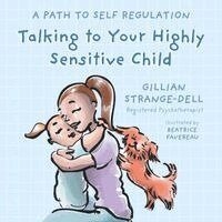 Gillian Strange-Dell - Talking To Your Highly Sensitive Child, Häftad. Tillgänglighet: Lägg i varukorg