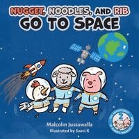 Malcolm Jussawalla - Nugget, Noodles, and Rib Go To Space, Häftad