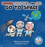 Malcolm Jussawalla - Nugget, Noodles, and Rib Go To Space, Inbunden
