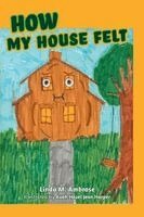 Linda M Ambrose - How My House Felt, Inbunden
