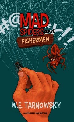 W E Tarnowsky - Mad Spiders and Fishermen, Inbunden